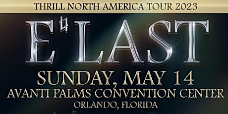 E'LAST in Concert "The Thrill North America Tour" AT ORLANDO, FLORIDA