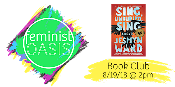 Feminist Oasis Book Club: Sing, Unburied, Sing