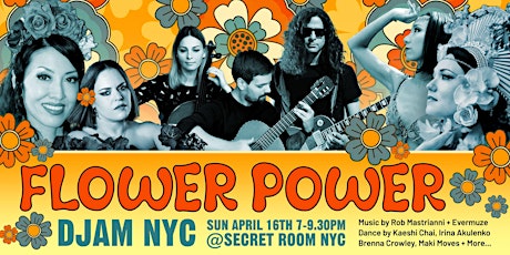 Djam NYC Flower Power with Live Music & Belly Dance
