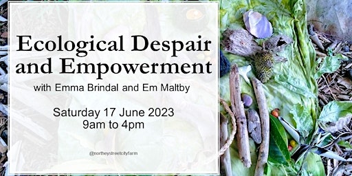 Ecological Despair and Empowerment with Emma Brindal and Em Maltby primary image