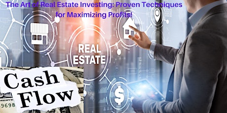 The Art of Real Estate Investing: Proven Techniques for Maximizing Profits