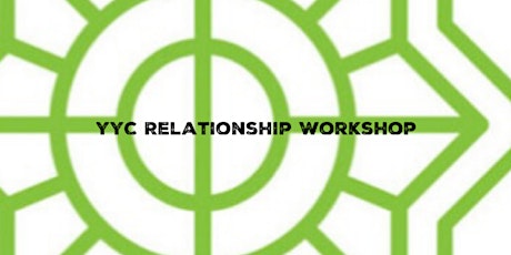 YYC Relationship Workshop (monthly). Lets discuss all things RELATIONSHIPS!