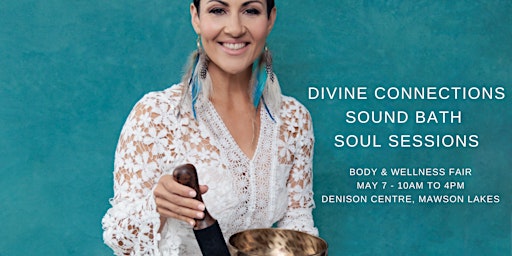 Divine Connections - Sound Bath Soul Sessions - Body & Soul Wellness Fair primary image