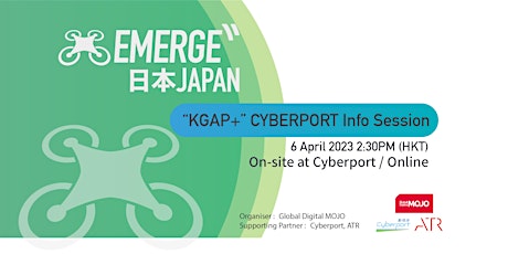 EMERGE : JAPAN "KGAP+" Edition Info Session @Cyberport