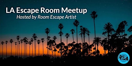 LA Escape Room Community Meetup