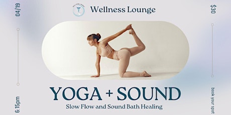 Yoga + Sound : Slow Flow Yoga Class and Sound Bath Healing Special Event