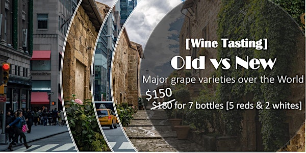 【Wine Tasting - Grape varieties over the World】$150 (Early bird) for 7 bottles