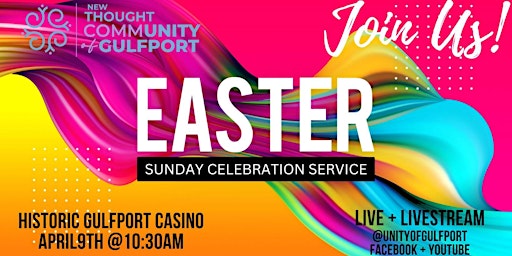 EASTER Sunday Celebration Service at The New Thought CommUNITY of Gulfport
