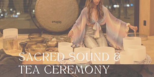 Sacred Sound & Tea Ceremony