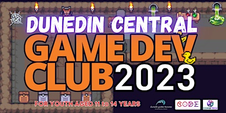 CENTRAL Game Dev Club (GDC) Dunedin - TERM 4 2023 8week Programme