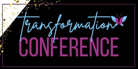 The Transformation Conference: Turning Trauma Into Triumph