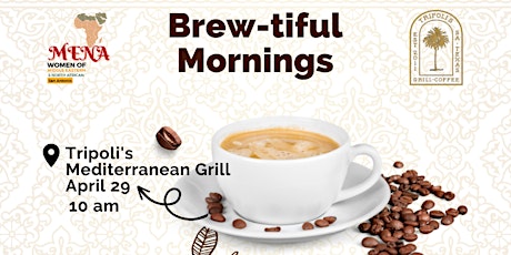 Brew-tiful Morning- Coffee with MENA of San Antonio