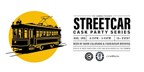 Born Colorado & Endeavour brewing - cask beer Street Car Aug 3rd - 8:15pm