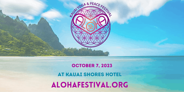 ALOHA Kauai Yoga & Peace Festival 2023, October 7