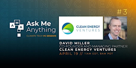 Getting Climate Tech VC Ready #3 : Ask Me Anything w/ Clean Energy Ventures