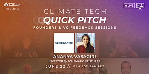 Quick Pitch: Climate Tech Founders & VC Feedback #4 with Schematic Ventures