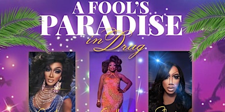 A FOOLS PARADISE “IN DRAG” primary image
