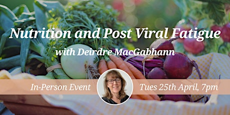 CNM Belfast Health Talk:  Nutrition and Post Viral  Fatigue