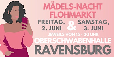 Mädels-Nacht-Flohmarkt Oberschwabenhalle Ravensburg 2. & 3. Juni primary image
