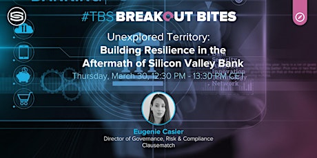 #BREAKOUTBITES: Building Resilience in the Aftermath of Silicon Valley Bank