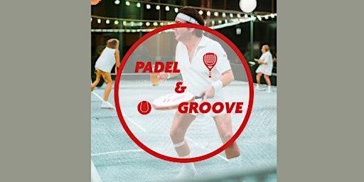 Padel & Groove: Edition 3