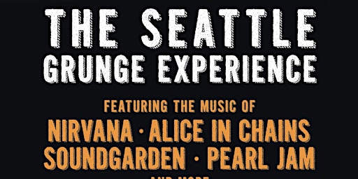 The Seattle Grunge Experience ALL AGES AFTERNOON GIG