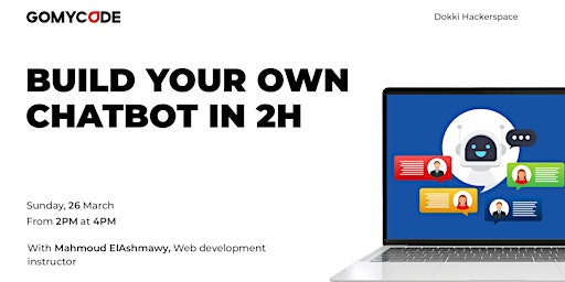 Free Workshop: Build your own Chatbot in 2hrs - GOMYCODE Egypt