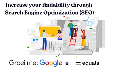 Increase your findability through Search Engine Optimization (SEO)