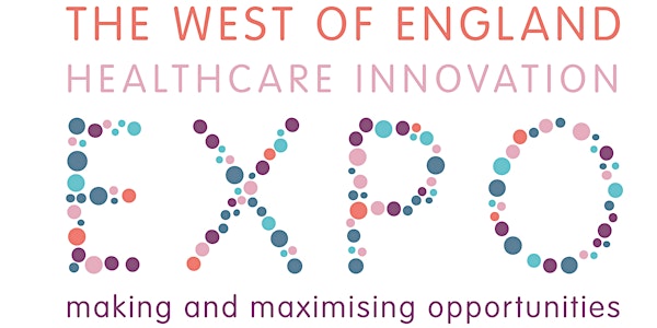 West of England: Healthcare Innovation Expo - making and maximising opportunities