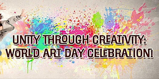 World Art Day Celebration - Unity Through Creativity