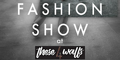 SPRING Fashion Show at these4walls