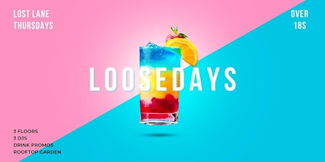 Loosedays @ Lost Lane Thursdays - €3.50 Drinks - Over 18s