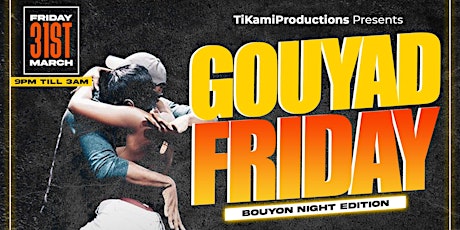 Gouyad Friday (Bouyon Night Edition)
