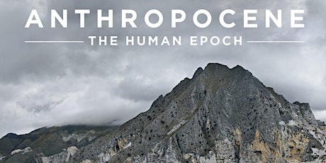 ANTHROPOCENE: The Human Epoch-SR Documentary Screening