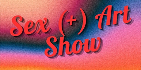 The Sex Positive Art Show
