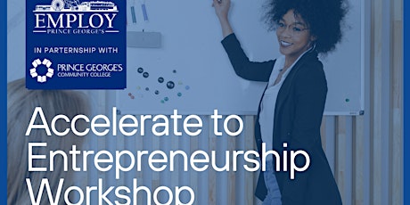 Accelerate to Entrepreneurship - Capacity Building for Business Series
