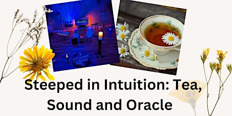Steeped in Intuition: Tea, Sound and Oracle