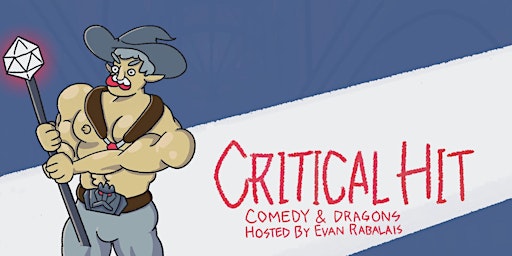 Critical Hit: Dungeons & Dragons inspired comedy show! primary image