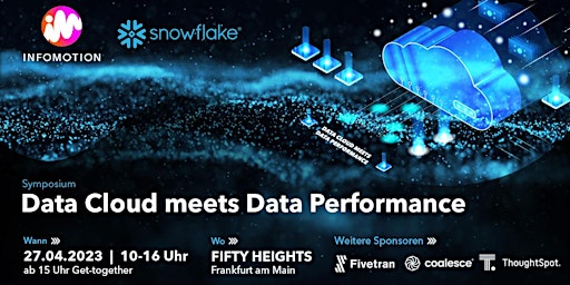 Data Cloud meets Data Performance: INFOMOTION + Snowflake Symposium
