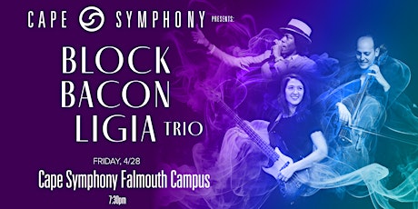 Cape Symphony Presents: Block Bacon Ligia Trio