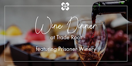 Wine Dinner at Trade Root