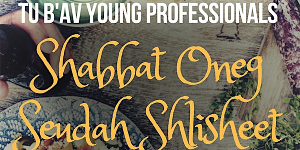 Tu B'Av Young Professionals Oneg & Seudah Shlisheet