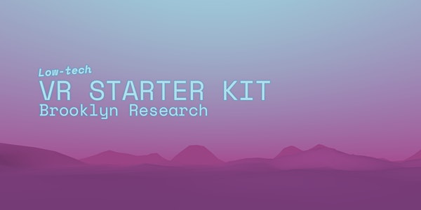 Low Tech VR Starter Kit