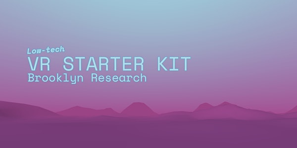 Low Tech VR Starter Kit