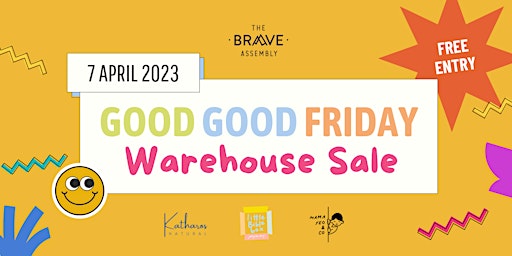 Good Good Friday - The Brave Assembly Warehouse Sale!