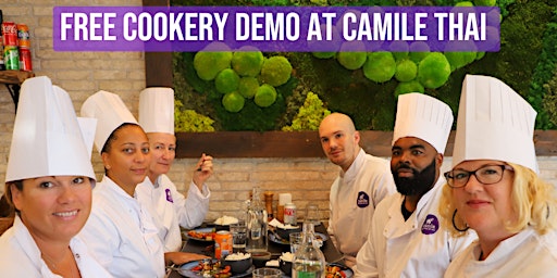 Free cookery demo at Camile Thai Santry (With Lunch)!