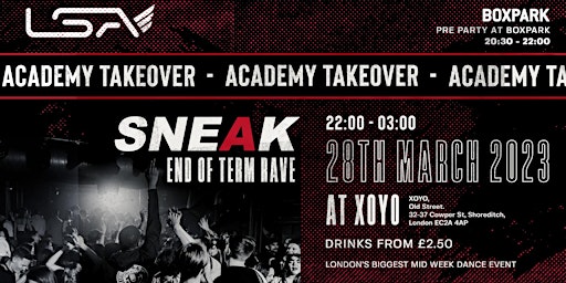 SNEAK - END OF TERM RAVE AT XOYO // £2.50 DRINKS