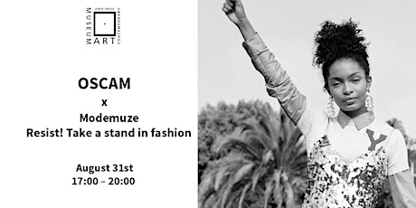 OSCAM x Modemuze | Resist! Take a stand in fashion  primary image
