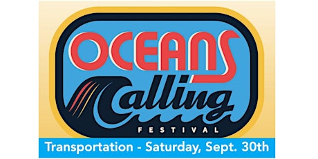 Roundtrip Travel to Oceans Calling Festival - Saturday, September 30th