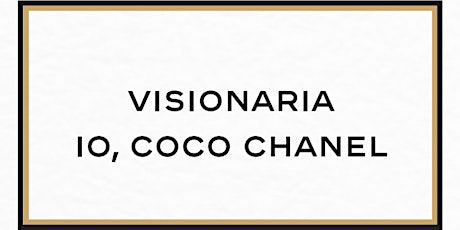 Letture in Giardino:  "Visionaria  Io, Coco Chanel"